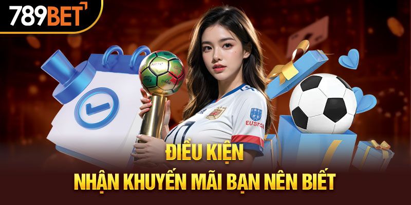 Những điều kiện nhận khuyến mãi cần biết tại nhà cái