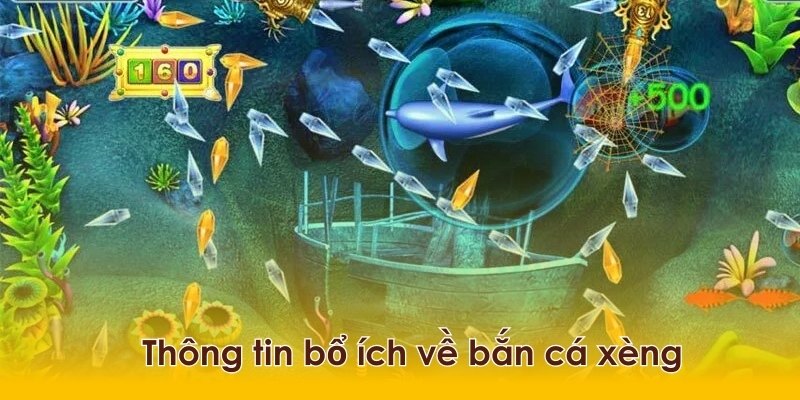 Tìm hiểu những nội dung cơ bản về bắn cá xèng