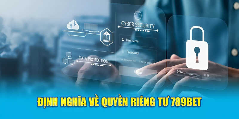 Quyền riêng tư bảo vệ thông tin người chơi an toàn và minh bạch