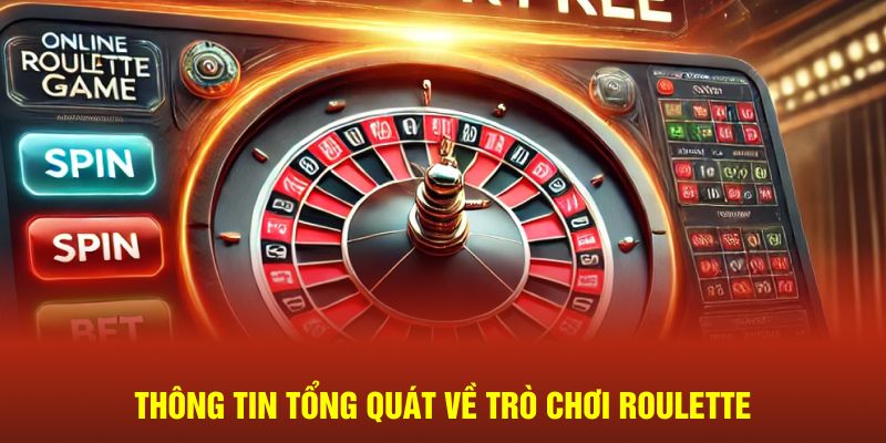 Thông tin tổng quát về trò chơi Roulette