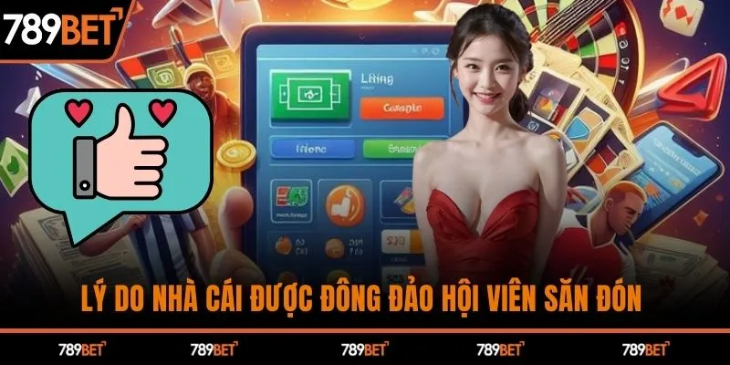 Lý do nhà cái được đông đảo hội viên săn đón 