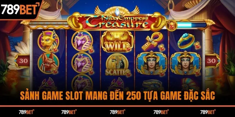 Sảnh game slot mang đến 250 tựa game đặc sắc
