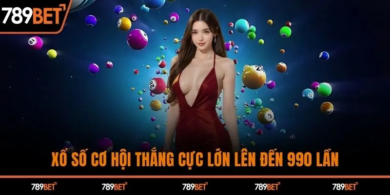 Xổ số cơ hội thắng cực lớn lên đến 990 lần